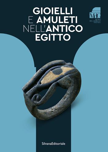 Gioielli e amuleti nell'antico Egitto. Ediz. a colori  - Libro Silvana 2023 | Libraccio.it