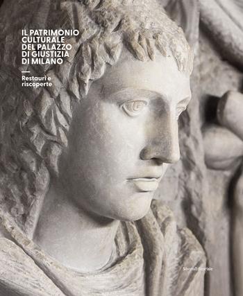 Il patrimonio culturale del Palazzo di Giustizia di Milano. Restauri e riscoperte. Ediz. a colori  - Libro Silvana 2024, Architettura | Libraccio.it