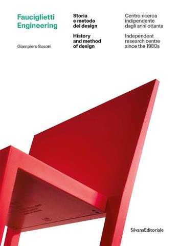 Fauciglietti Engineering. Storia e metodo del design. Ediz. italiana e inglese  - Libro Silvana 2025, Design & Designers | Libraccio.it