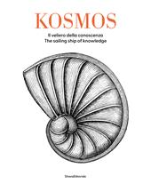 Kosmos. Il veliero della conoscenza-The sailing ship of knowledge. Ediz. bilingue