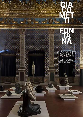 Giacometti-Fontana. La ricerca dell'assoluto. Ediz. a colori  - Libro Silvana 2024, Arte | Libraccio.it