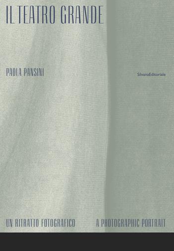 Il Teatro Grande. Un ritratto fotografico-A photographic portrait. Ediz. illustrata  - Libro Silvana 2023, Architettura | Libraccio.it