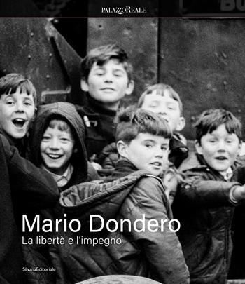 Mario Dondero. La libertà e impegno. Ediz. illustrata  - Libro Silvana 2023, Fotografia | Libraccio.it