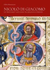 Nicolò di Giacomo. Un «breviario» giovanile tra Bologna e Firenze. Ediz. a colori