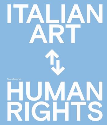 Arte italiana e diritti umani. Celebrazioni del 75° anniversario della Dichiarazione Universale dei Diritti Umani delle Nazioni Unite. Ediz. italiana e inglese  - Libro Silvana 2024, Arte | Libraccio.it