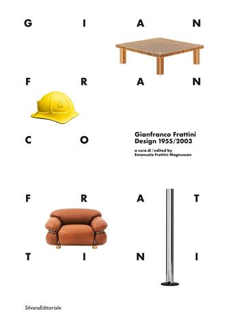 Gianfranco Frattini. Design 1955-2003. Ediz. italiana e inglese  - Libro Silvana 2023, Design & Designers | Libraccio.it