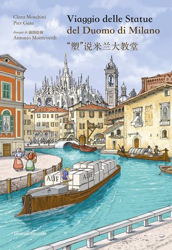 Viaggio delle statue del Duomo di Milano. Ediz. italiana e cinese  - Libro Silvana 2025, Varia | Libraccio.it
