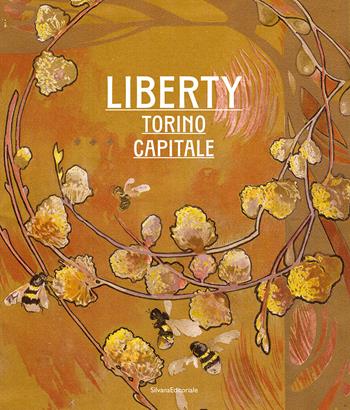 Liberty. Torino Capitale. Ediz. illustrata  - Libro Silvana 2023, Arte | Libraccio.it