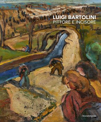 Luigi Bartolini. Pittore e incisore. Ediz. illustrata  - Libro Silvana 2024, Arte | Libraccio.it