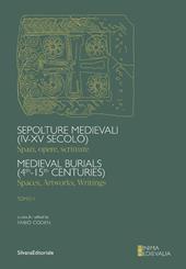 Sepolture medievali (IV-XV secolo). Spazi, opere...