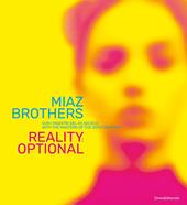 Miaz Brothers con i maestri del XX secolo. Reality: optional. Ediz. italiana e inglese