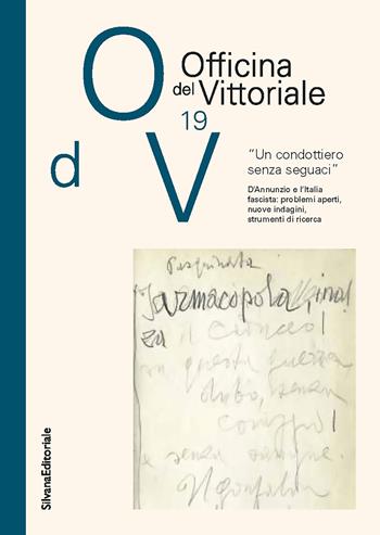 «Un condottiero senza seguaci». D'Annunzio e l'Italia fascista: problemi aperti, nuove indagini, strumenti di ricerca  - Libro Silvana 2024, L' Officina del Vittoriale | Libraccio.it