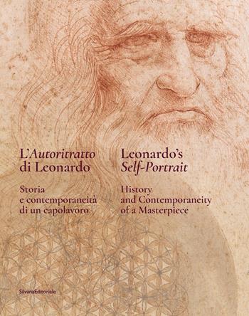 L'autoritratto di Leonardo. Storia e contemporaneità di un capolavoro. Ediz. italiana e inglese  - Libro Silvana 2024, Arte | Libraccio.it