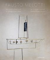 Fausto Melotti. In leggerezza. Un omaggio a Italo Calvino-In lightness. Homage to Italo Calvino. Ediz. a colori
