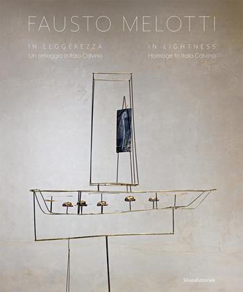 Fausto Melotti. In leggerezza. Un omaggio a Italo Calvino-In lightness. Homage to Italo Calvino. Ediz. a colori  - Libro Silvana 2025, Arte | Libraccio.it