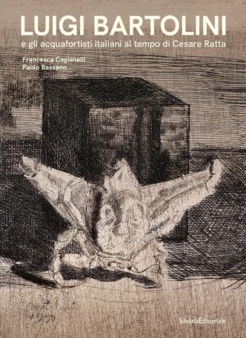 Luigi Bartolini e gli acquafortisti italiani al tempo di Cesare Ratta. Ediz. a colori - Bruno Bassano - Libro Silvana 2024, Arte | Libraccio.it