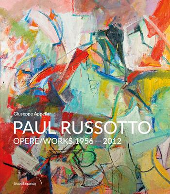 Paul Russotto. Opere-works 1956-2012. Ediz. bilingue - Giuseppe Appella - Libro Silvana 2025, Arte | Libraccio.it