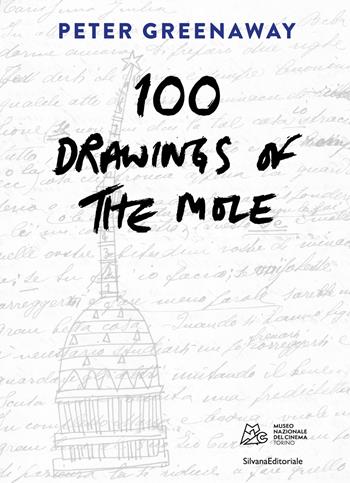 Peter Greenaway. 100 drawings of the Mole. Ediz. italiana e inglese  - Libro Silvana 2024, Cinema | Libraccio.it