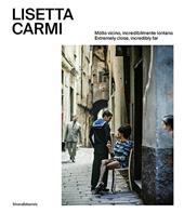 Lisetta Carmi. Molto vicino, incredibilmente lontano. Ediz. italiana e inglese