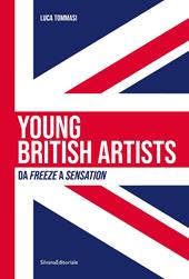 Young british artists. Da «Freeze» a «Sensation» 1988-1997. Ediz. italiana