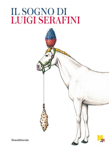 Il sogno di Luigi Serafini. Ediz. illustrata  - Libro Silvana 2025, Arte | Libraccio.it