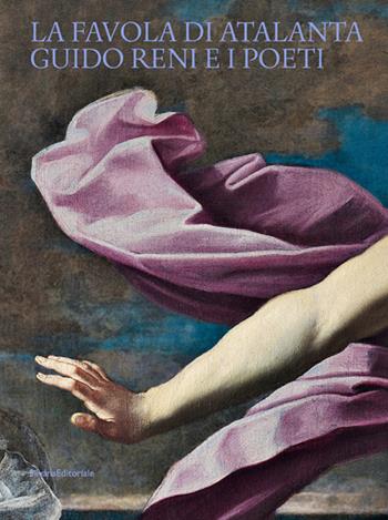 La favola di Atalanta. Guido Reni e i Poeti - Giulia Iseppi, Raffaella Morselli - Libro Silvana 2024, Arte | Libraccio.it