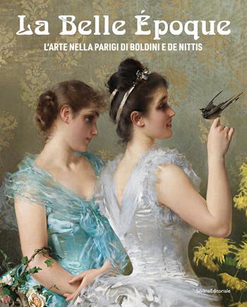 La Belle Époque. L'arte nella Parigi di Boldini e De Nittis. Ediz. illustrata  - Libro Silvana 2025, Arte | Libraccio.it