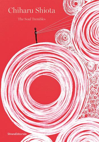 Chiharu Shiota. The soul trembles. Ediz. italiana e inglese  - Libro Silvana 2025, Arte contemporanea | Libraccio.it