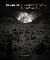 Kenro Izu. Luoghi dell’anima. Ediz. italiana e inglese