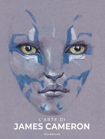 L'arte di James Cameron  - Libro Silvana 2025, Cinema | Libraccio.it