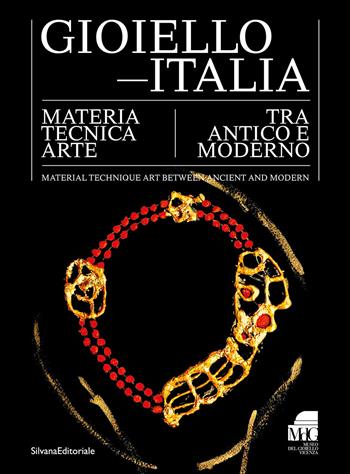 Gioiello-Italia. Materia tecnica arte tra antico e moderno. Ediz. italiana e inglese  - Libro Silvana 2025, Arti applicate | Libraccio.it