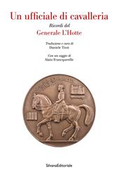 Un ufficiale di cavalleria. Ricordi del Generale L'Hotte