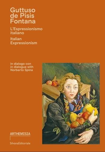 Guttuso, De Pisis, Fontana. L'espressionismo italiano. Ediz. italiana e inglese  - Libro Silvana 2025, Arte | Libraccio.it