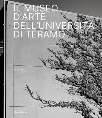 Il Museo d'Arte dell'Università di Teramo. Contemporary Sculpture Garden - Paolo Coen - Libro Silvana 2025, Arte | Libraccio.it