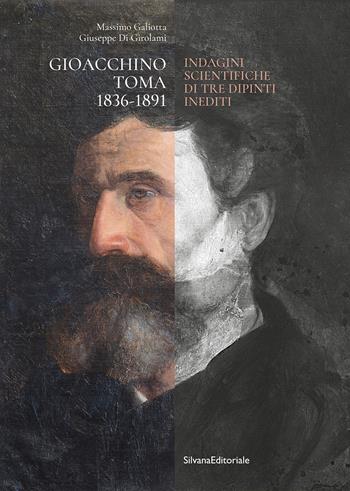 Gioacchino Toma 1836-1891. Indagini scientifiche di tre dipinti inediti - Massimo Galiotta, Giuseppe Di Girolami - Libro Silvana 2026, Arte | Libraccio.it