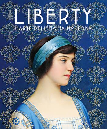 Liberty. L’arte dell’Italia moderna  - Libro Silvana 2026, Arte | Libraccio.it