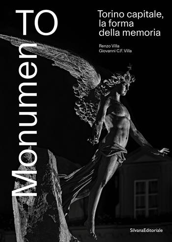 MonumenTo. Torino capitale, la forma della memoria - Renzo Villa, Giovanni C.F. Villa - Libro Silvana 2026, Arte | Libraccio.it