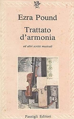 Trattato d'armonia ed altri scritti musicali - Ezra Pound - Libro Passigli 1988, Le lettere | Libraccio.it