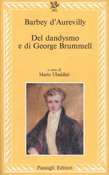 Del dandysmo e di George Brummell - Jules-Amédée Barbey d'Aurevilly - Libro Passigli 1993, Le lettere | Libraccio.it