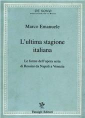 L' ultima stagione italiana. Le forme dell'opera seria di Rossini da Napoli a Venezia