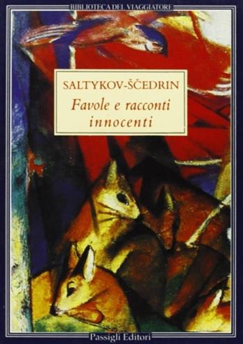 Favole e racconti innocenti - Michail Saltykov Scedrin - Libro Passigli 1996, Biblioteca del viaggiatore | Libraccio.it