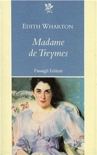 Madame de Treymes - Edith Wharton - Libro Passigli 1996, Grande biblioteca | Libraccio.it