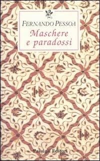 Maschere e paradossi - Fernando Pessoa - Libro Passigli 2005, Le occasioni | Libraccio.it