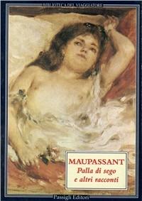 Palla di sego - Guy de Maupassant - Libro Passigli 1997, Biblioteca del viaggiatore | Libraccio.it