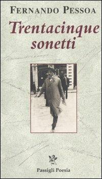 Trentacinque sonetti. Testo inglese a fronte - Fernando Pessoa - Libro Passigli 1999, Passigli poesia | Libraccio.it