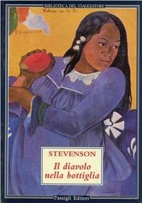 Il diavolo nella bottiglia - Robert Louis Stevenson - Libro Passigli 1998, Biblioteca del viaggiatore | Libraccio.it