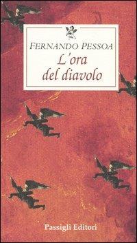 L' ora del diavolo - Fernando Pessoa - Libro Passigli 1998, Le occasioni | Libraccio.it
