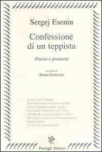 Confessione di un teppista. Poesie e poemetti - Sergej Esenin - Libro Passigli 1999, Passigli poesia | Libraccio.it