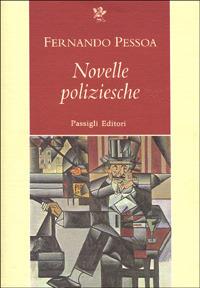 Novelle poliziesche - Fernando Pessoa - Libro Passigli 1999, Passigli narrativa | Libraccio.it