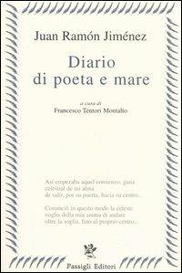 Diario di poeta e mare. Testo spagnolo a fronte - J. Ramón Jiménez - Libro Passigli 1999, Passigli poesia | Libraccio.it